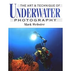 The Art and Technique of Underwater Photography