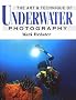The Art and Technique of Underwater Photography
