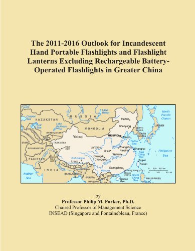 The 2011-2016 Outlook for Incandescent Hand Portable Flashlights and Flashlight Lanterns Excluding Rechargeable Battery-Operated Flashlights in Greater China