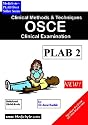 Clinical Methods and Techniques: Clinical Examination Osce Plab Part Two: Vol 1 (Medicbyte MRCPCH Best Seller Series)