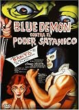 Blue Demon Contra El Poder Satanico Blue Demon Contra El Poder Satanico