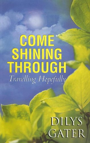 Come Shining Through: Travelling Hopefully