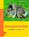 Zwergkaninchen. Heimtiere halten: intelligent - munter - fit