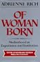 Of Woman Born: Motherhood As Experience and Institution