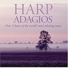 Harp Adagios: Over Two Hours of the World's Most Relaxing Music by  Various Artists 