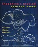 Frederick J. Kiesler: Endless Space