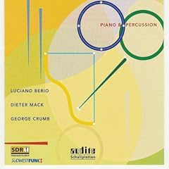 Luciano Berio, Dieter Mack & George Crumb: Piano & Percussion