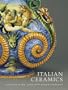 Italian Ceramics: Catalogue of the J. Paul Getty Museum Collections