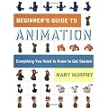 Beginner's Guide to Animation: Everything You Need to Know to Get Started