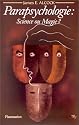 Parapsychologie : science ou magie?