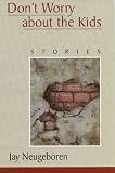 Dont Worry about the Kids: Stories