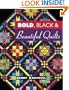 Bold, Black & Beautiful Quilts (Love to Quilt)