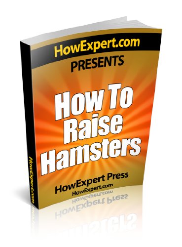 How To Raise Hamsters - Your Step-By-Step Guide 