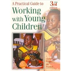 A Practical Guide to Working with Young Children