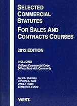 Selected Commercial Statutes For Sales and Contracts Courses, 2012