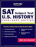 Kaplan SAT Subject Test: U.S. History 2006-2007 (Kaplan Sat Subject Tests Us History)