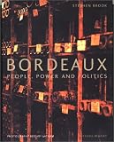 Bordeaux: People, Power and Politics