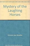 The mystery of the laughing horses