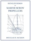 Detailed Design of Marine Screw Propellers (Propulsion Engineering)