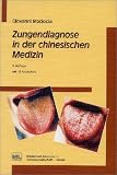 Zungendiagnose in der chinesischen Medizin - Giovanni C. Maciocia