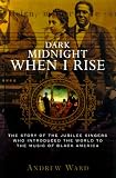 Download Dark Midnight When I Rise: The Story of the Jubilee Singers,
Who Introduced the World to the Music of Black America