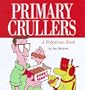 Primary Crullers: A Robotman Book