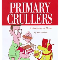 Primary Crullers: A Robotman Book