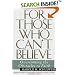 For Those Who Can't Believe : Overcoming the Obstacles to Faith