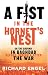 Fist In the Hornet's Nest, A: On the Ground In Baghdad Before, During and After the War