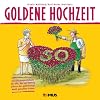 Goldene Hochzeit: Ein Gl�ckwunschbuch f�r alle, die vor f�nfzig Jahren die goldrichtige Wahl getroffen haben