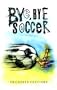 Bye, Bye Soccer