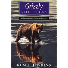 Grizzly Reflections (Reflections of the Wilderness Series)