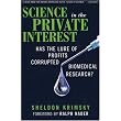 Science in the Private Interest: Has the Lure of Profits Corrupted Biomedical Research? ~ Ralph Nader