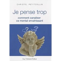 Je pense trop : Comment canaliser ce mental envahissant