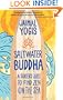 Saltwater Buddha: A Surfers Quest to Find Zen on the Sea