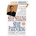 Stop Selling, Start Partnering: The New Thinking About Finding and Keeping Customers