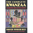 The Complete Kwanzaa: Celebrating Our Cultural Harvest by D. Winbush Riley