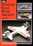 Detailing Scale Model Aircraft (Scale Modeling Handbook)