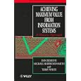 Achieving Maximum Value From Information Systems: A Process... by Dan Remeyni and Michael Sherwood-Smith