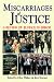 Miscarriages of Justice: A Review of 
