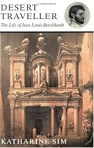 Desert Traveller: Life of Jean Louis Burckhardt (Great Voyagers)