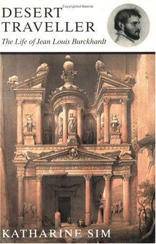 Desert Traveller: Life of Jean Louis Burckhardt (Great Voyagers)