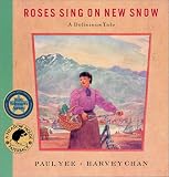 Roses Sing on New Snow: A Delicious Tale