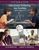 Integrating Educational Technology into Teaching (5th Edition)