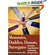 Mommies, Daddies, Donors, Surrogates: Answering Tough Questions and Building Strong Families by  Diane Ehrensaft