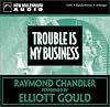 Trouble Is My Business