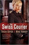 Swiss Courier, The: A Novel
