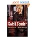 Swiss Courier, The: A Novel