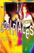 Cool Places: Geographies of Youth Cultures