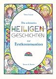 Die sch&ouml;nsten Heiligengeschichten zur Erstkommunion - 